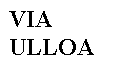 Casella di testo: VIA ULLOA
